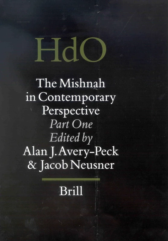 The Mishnah in Contemporary Perspective: Pt. 1 (Handbook of Oriental Studies: Pt.1 Ancient Near East): Part One: 65 (Handbook of Oriental Studies. Section 1 The Near and Middle East, 65)