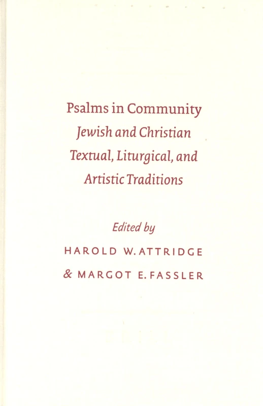Psalms in Community: Jewish and Christian Textual, Liturgical, and Artistic Traditions (Sbl - Symposium Sbl - Symposium): Jewish and Christian ... Liturgical, and Artistic Traditions Tions: 25