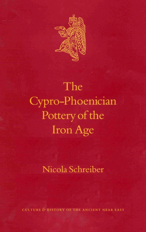 The Cypro-Phoenician Pottery of the Iron Age: 13 (Culture and History of the Ancient Near East, 13)