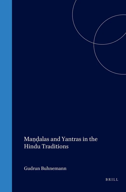 MA'n'Dalas and Yantras in the Hindu Traditions (Brill's Indological Library): 18