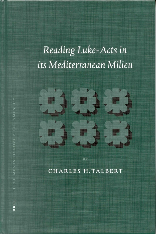 Reading Luke-Acts in its Mediterranean Milieu: 107 (Novum Testamentum, Supplements, 107)