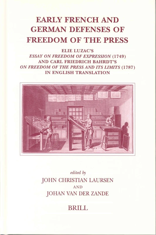 Early French and German Defenses of Freedom of the Press: Elie Luzac's "Essay on Freedom of Expression" (1749) and Carl Friedrich Bahrdt's "on Freedom ... (Brill's Studies in Intellectual History) - Image 1