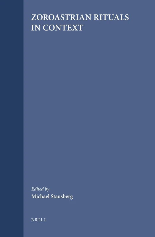 Brill Zoroastrian Rituals in Context: 102 Numen Book Series - Image 1