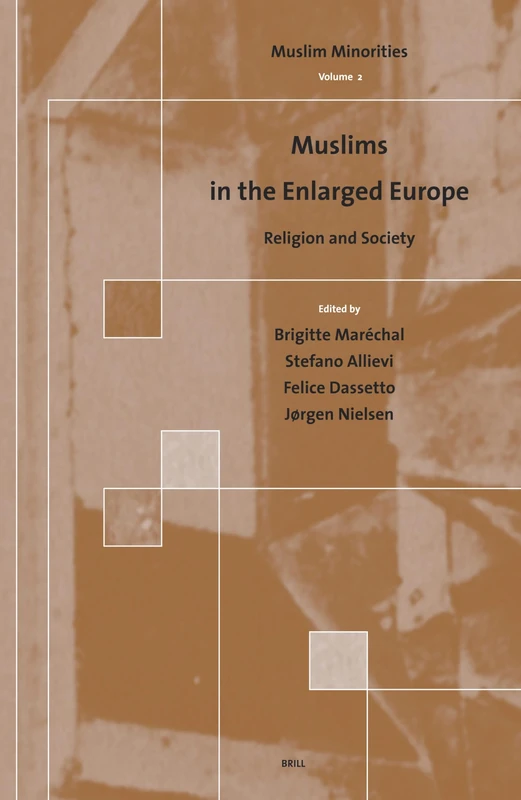 Muslims in the Enlarged Europe: Religion and Society: 2 (Muslim Minorities)