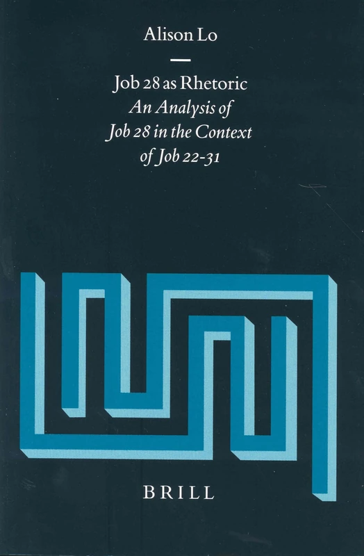 Job 28 as Rhetoric: An Analysis of Job 28 in the Context of Job 22-31: 97 (Vetus Testamentum, Supplements, 97) - Image 1