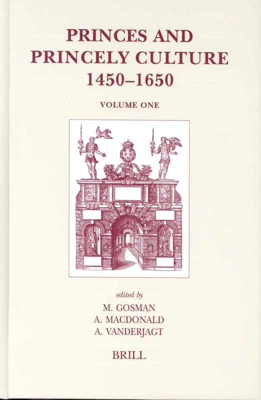 Princes and Princely Culture, 1450-1650: Vol I (Brill's Studies in Intellectual History): 118/1