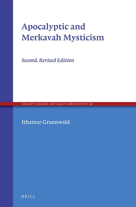 Apocalyptic and Merkavah Mysticism: Second, Revised Edition: 90 (Ancient Judaism and Early Christianity, 90)