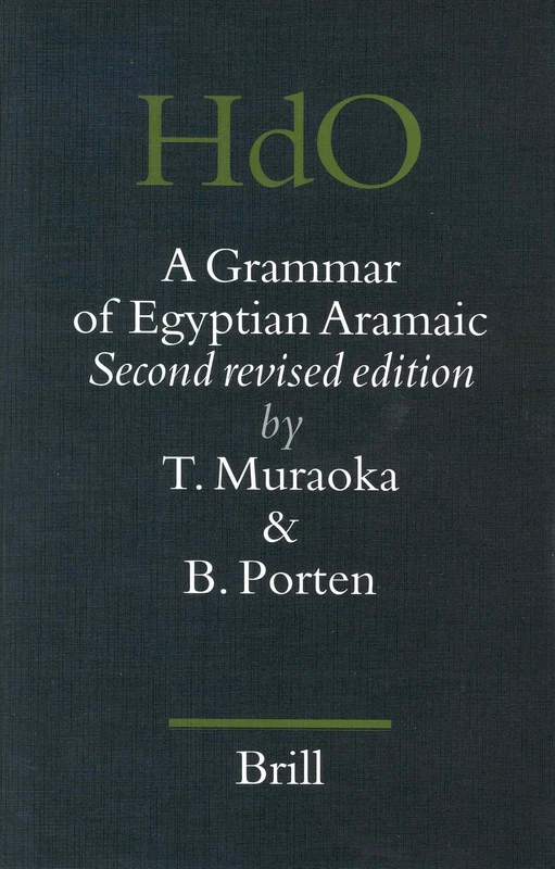 A Grammar of Egyptian Aramaic (Handbook of Oriental Studies. Section 1 The Near and Middle East): Second revised edition: 32