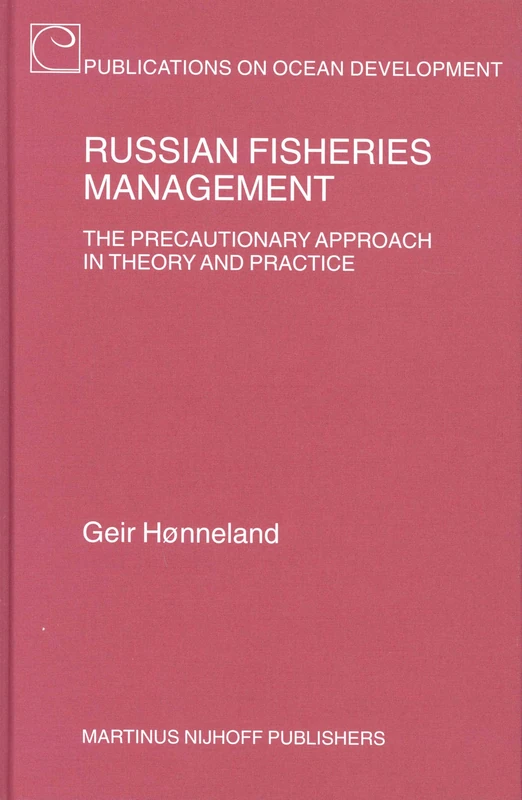 Russian Fisheries Management: The Precautionary Approach in Theory and Practice: 43 (Publications on Ocean Development)
