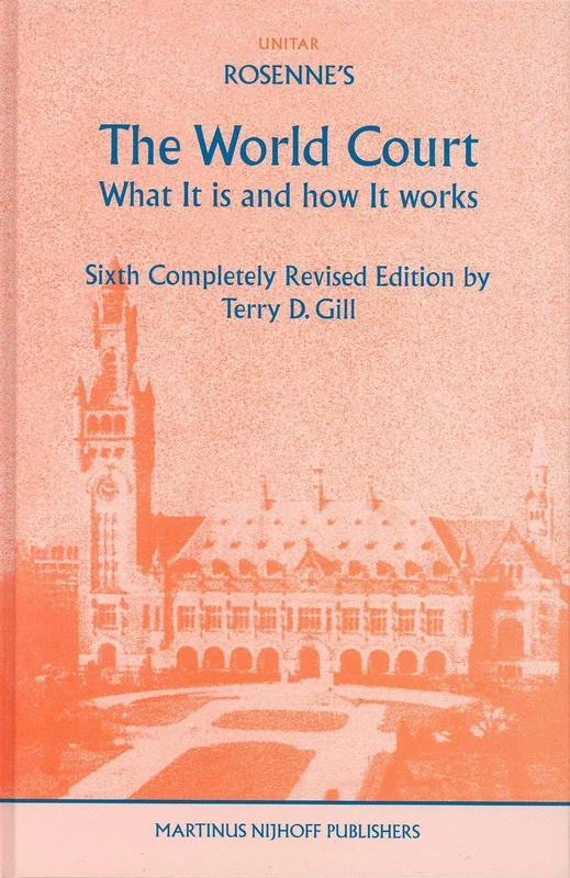 Rosenne's the World Court: What it is and How it Works (Legal Aspects of International Organization): Sixth Completely Revised Edition: 41