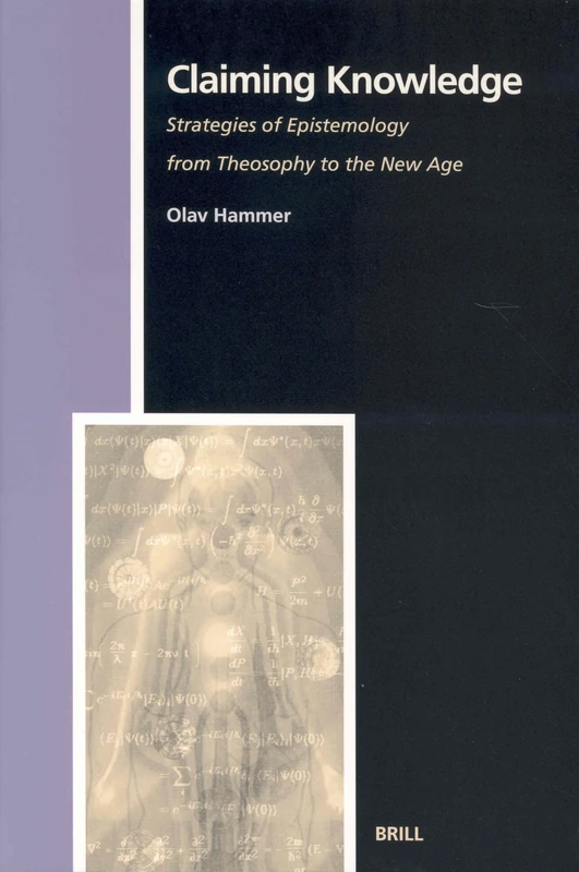Claiming Knowledge: Strategies of Epistemology from Theosophy to the New Age: 90 (Numen Book Series, 90)