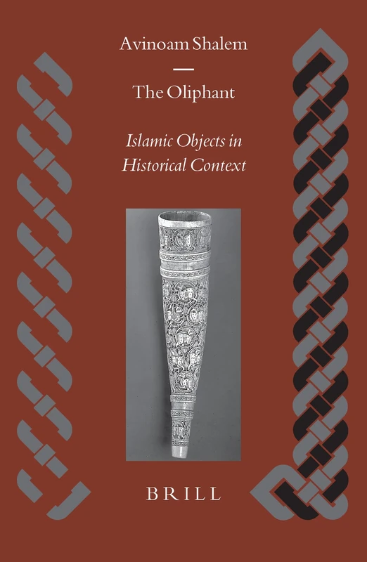 Oliphant: Islamic Objects in Historical Context (Islamic History and Civilization): 54 - Image 1