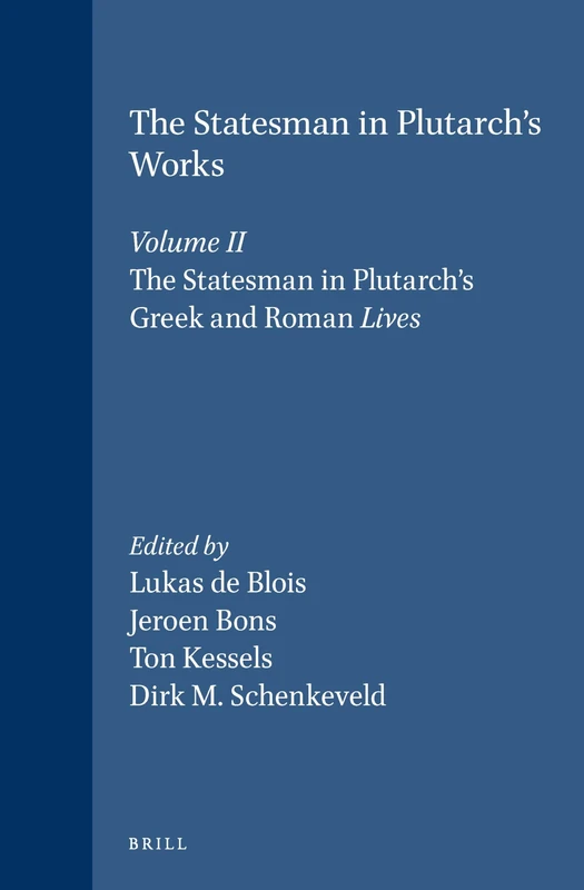 Mnemosyne, Supplements: v. 2: The Statesman in Plutarch's Greek and Roman Lives (Mnemosyne, Bibliotheca Classica Batava): 250/2
