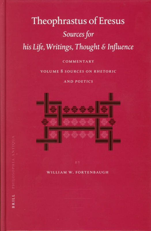 Theophrastus of Eresus Commentary Volume 8: Sources on Rhetoric and Poetics (Texts 666-713): 97