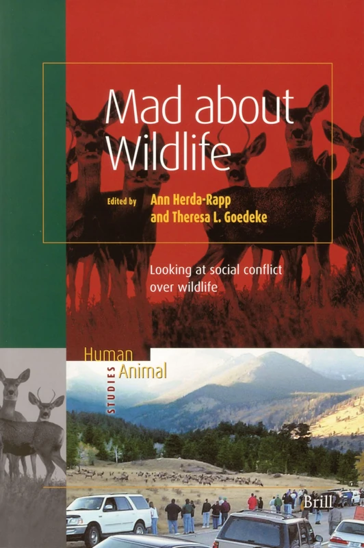 Mad about Wildlife: Looking at Social Conflict over Wildlife: 2 (Human-Animal Studies, 2)