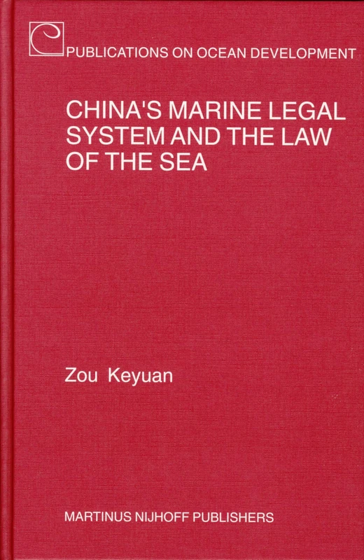 China's Marine Legal System and the Law of the Sea (Publications on Ocean Development): 48