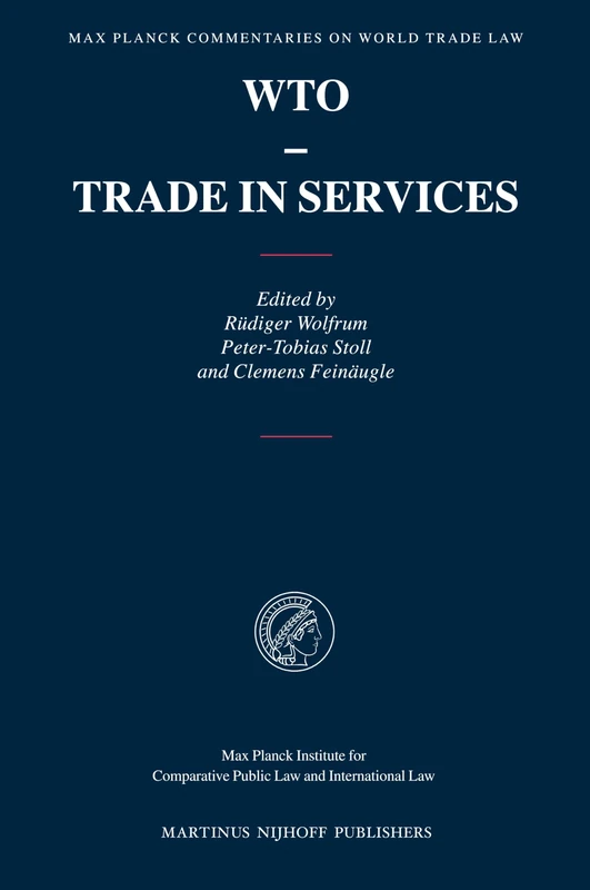 WTO - Trade in Services: 6 (Max Planck Commentaries on World Trade Law, 6)