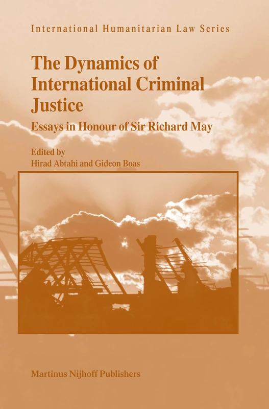 The Dynamics of International Criminal Justice: Essays in Honour of Sir Richard May (International Humanitarian Law): 10 - Image 1