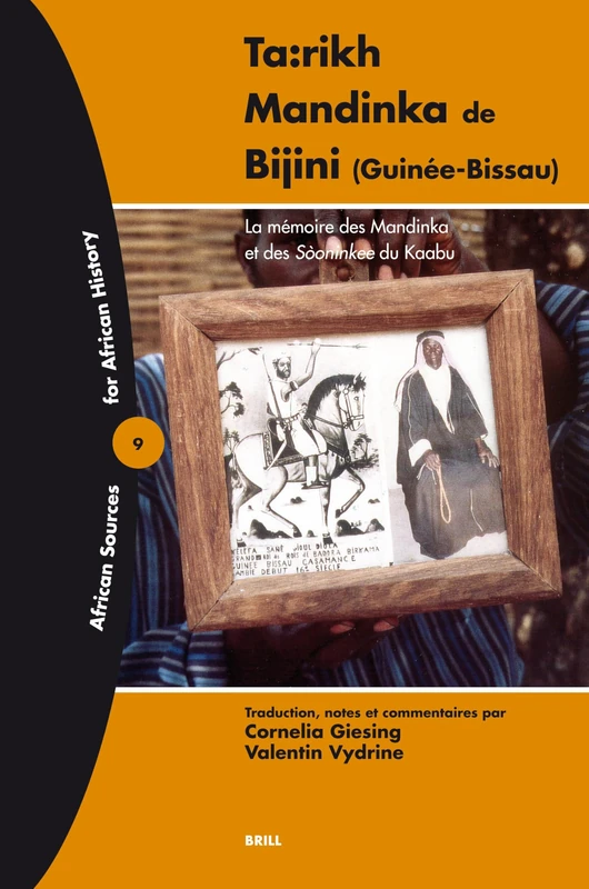 Ta:Rikh Mandinka de Bijini (Guinee-Bissau): La Memoire des Mandinka et des Sooninkee du Kaabu: La Memoire Des Mandinka Et Sooninkee Du Kaab (African Sources for African History): 9 - Image 1