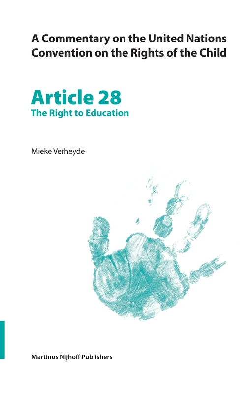 A Commentary on the United Nations Convention on the Rights of the Child, Article 28: The Right to Education (A Commentary on the United Nations Convention on the Rights of the Child, 28)