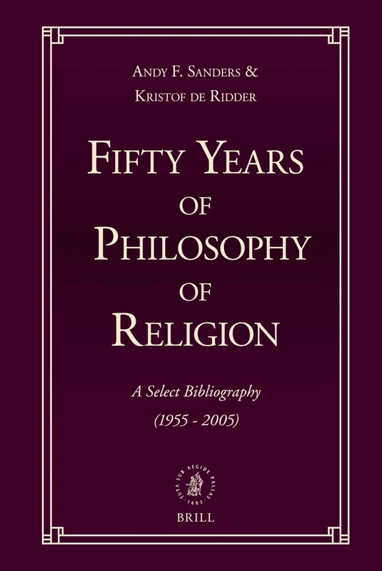 Fifty Years of Philosophy of Religion: A Select Bibliography (1955-2005)