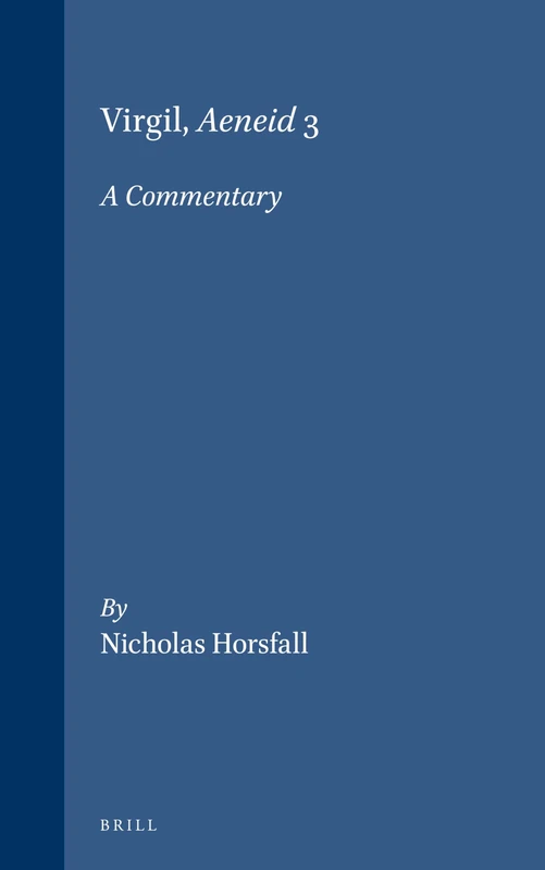 Virgil, Aeneid 3: A Commentary (Mnemosyne, Supplements): 273