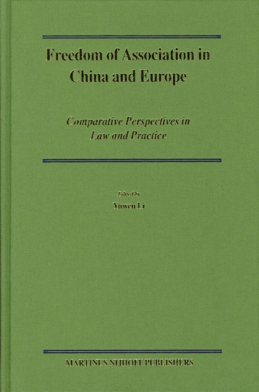 Freedom of Association in China and Europe: Comparative Perspectives in Law and Practice
