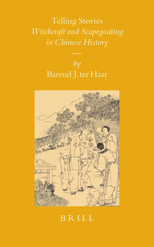 Brill - Telling Stories: Witchcraft and Scapegoating in China