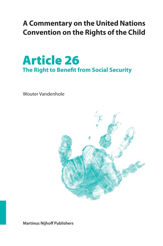 A Commentary on the United Nations Convention on the Rights of the Child: The Right to Benefit from Social Security Article 26: v. 26