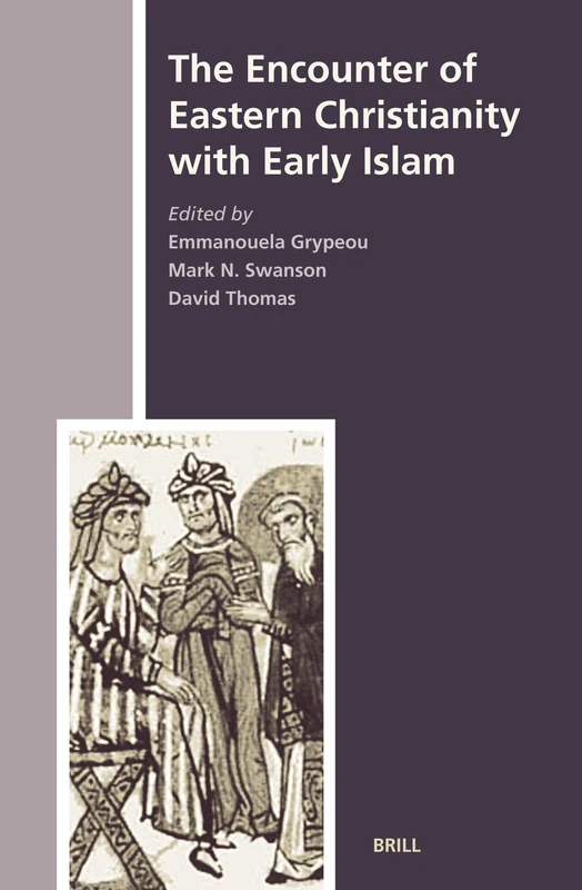 The Encounter of Eastern Christianity with Early Islam: 5 (The History of Christian-Muslim Relations, 5)
