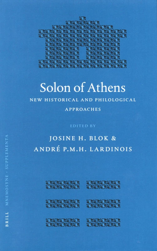 Solon of Athens: New Historical and Philological Approaches: 272 (Mnemosyne, Supplements, 272)