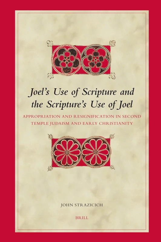 Joel's Use of Scripture and the Scripture's Use of Joel: Appropriation and Resignification in Second Temple Judaism and Early Christianity (Biblical Interpretation Series): 82 - Image 1