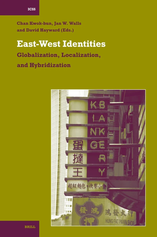 East-West Identities: Globalization, Localization, and Hybridization (International Comparative Social Studies): 15