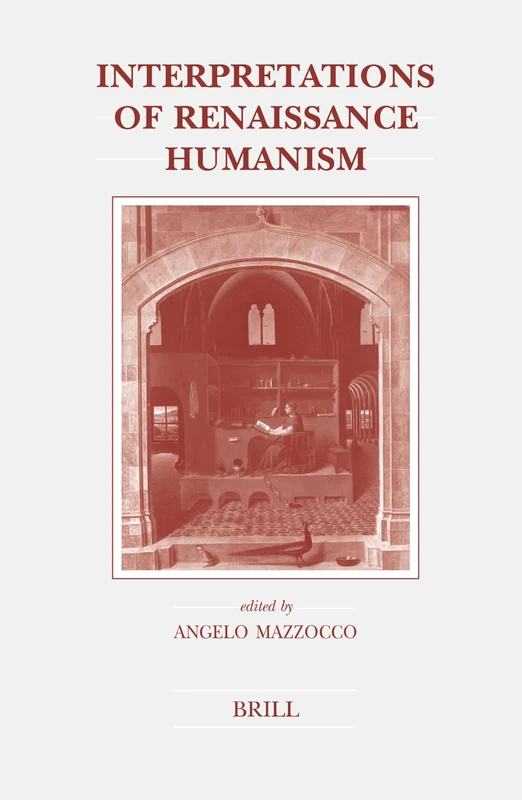 Interpretations of Renaissance Humanism: 143 (Brill's Studies in Intellectual History, 143)