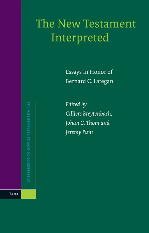 The New Testament Interpreted: Essays in Honor of Bernard C. Lategan (Novum Testamentum Supplements): 124