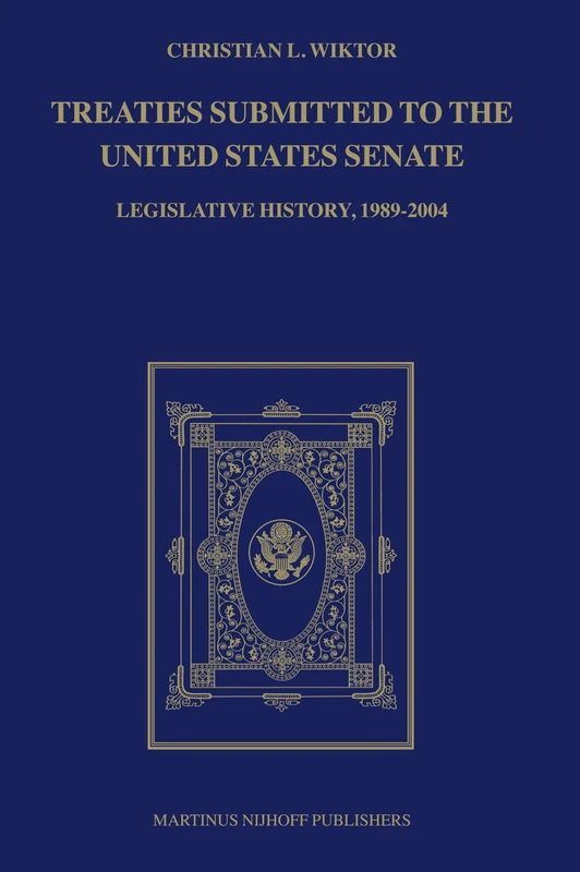 Treaties Submitted to the United States Senate: Legislative History, 1989-2004