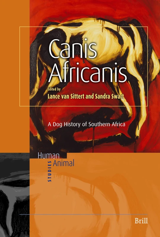Canis Africanis: A Dog History of Southern Africa (Human-Animal Studies): 5