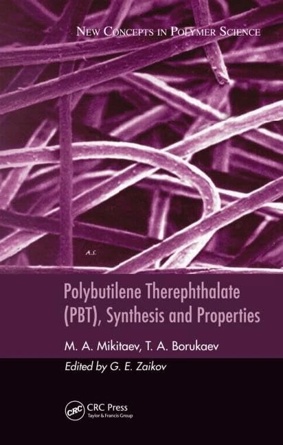 Polybutilene Therephthalate (PBT), Synthesis and Properties: 29 (New Concepts in Polymer Science) - Image 1