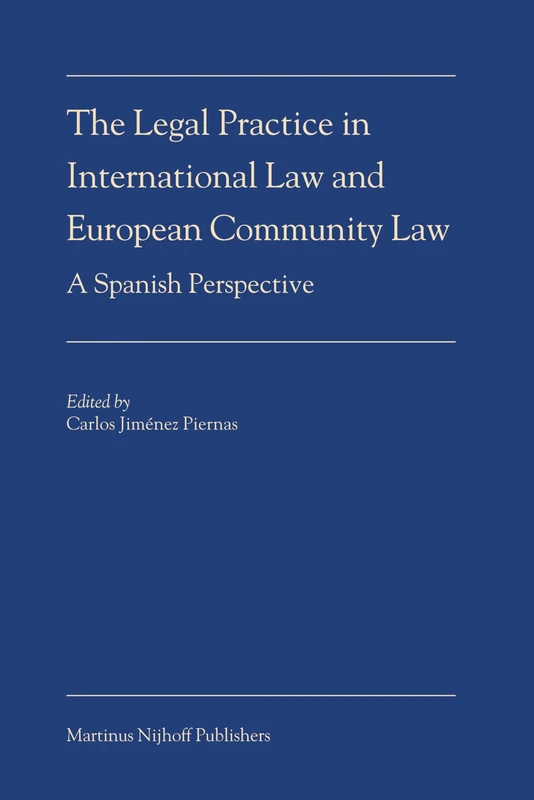 The Legal Practice in International Law and European Community Law: A Spanish Perspective