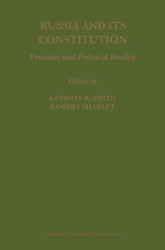 Russia and Its Constitution: Promise and Political Reality (Law in Eastern Europe): 58