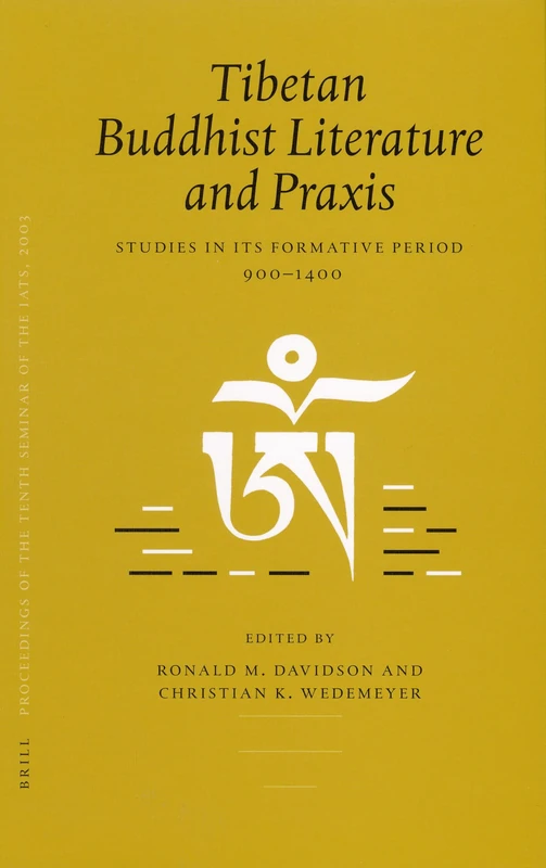 Proceedings of the Tenth Seminar of the IATS, 2003: Tibetan Buddhist Literature and Praxis Volume 4: Studies in Its Formative Period, 900-1400 ... of the Tenth Seminar of the IATS, 2003): 10/4 - Image 1