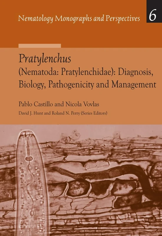 Pratylenchus (Nematoda: Pratylenchidae): Diagnosis, Biology, Pathogenicity and Management: 6 (Nematology Monographs and Perspectives, 6)