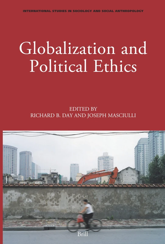 Globalization and Political Ethics (International Studies in Sociology and Social Anthropology): 103