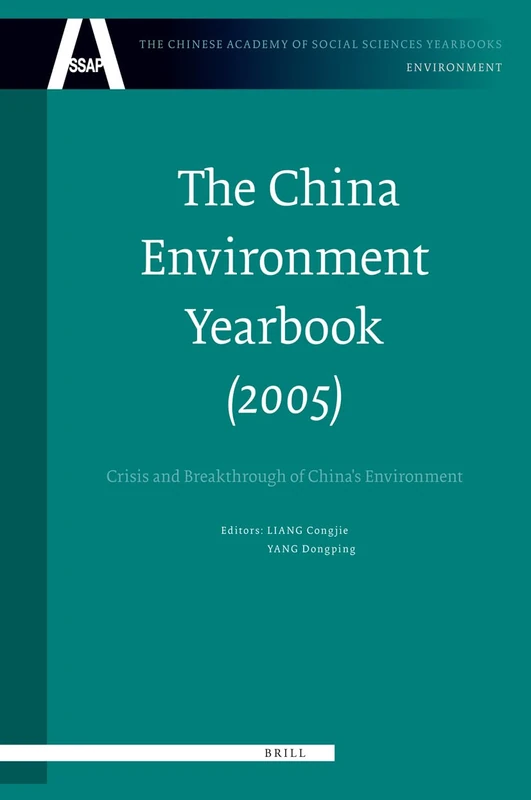 The The China Environment Yearbook 2005: Volume 1: Crisis and Breakthrough of China's Environment (Chinese Academy of Social Sciences Yearbooks: Environment)