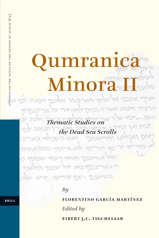 Qumranica Minora II: Thematic Studies on the Dead Sea Scrolls (Studies on the Texts of the Desert of Judah): 64