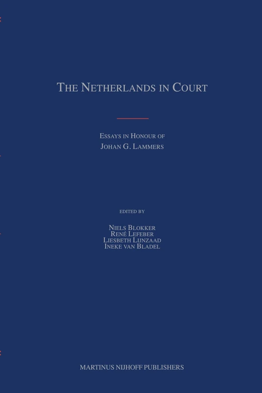 The Netherlands in Court: Essays in Honour of Johan G. Lammers