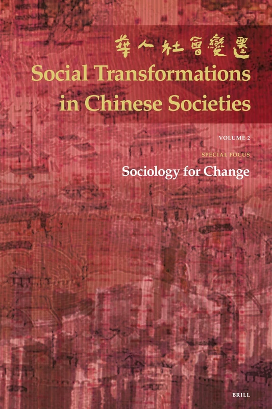 Sociology for Change (Social Transformations in Chinese Societies): The Official Annual of the Hong Kong Sociological Association: 2
