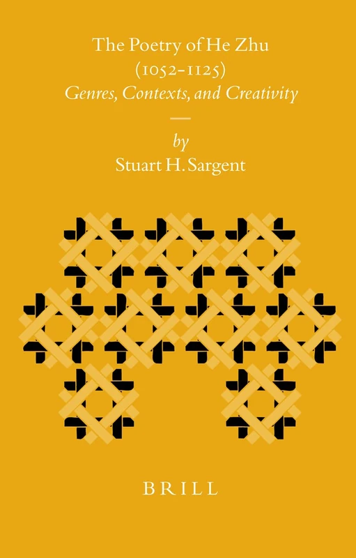 Brill - The Poetry of He Zhu (1052-1125) - Sinica Leidensia 74