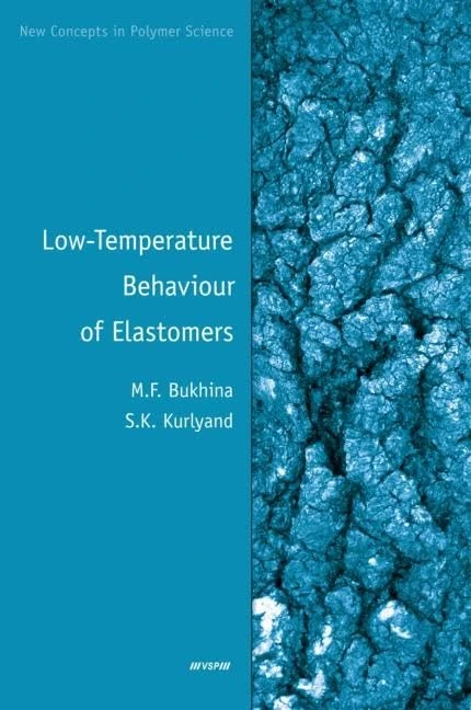 Low-Temperature Behaviour of Elastomers: 31 (New Concepts in Polymer Science)