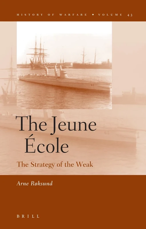 The Jeune Ecole: The Strategy of the Weak (History of Warfare): 43 - Image 1